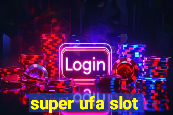 super ufa slot