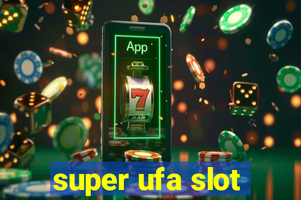 super ufa slot