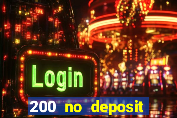 200 no deposit casino bonus