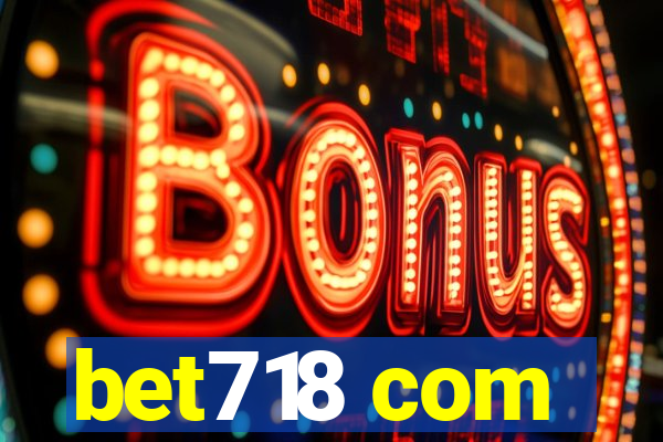 bet718 com