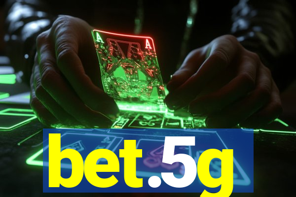 bet.5g