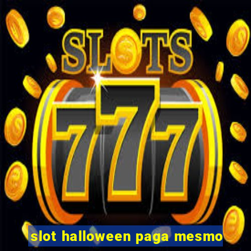 slot halloween paga mesmo