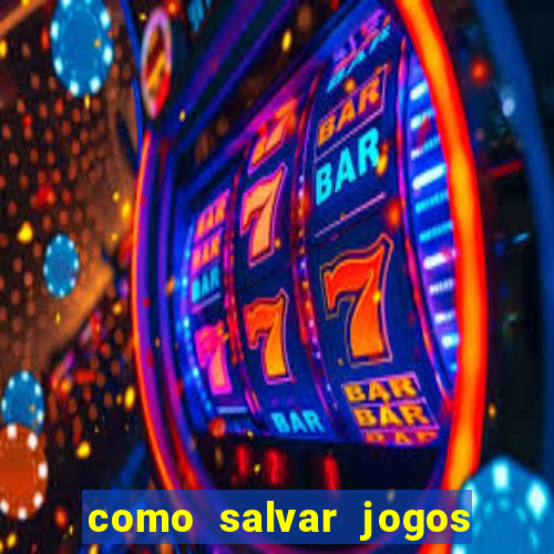 como salvar jogos na nuvem