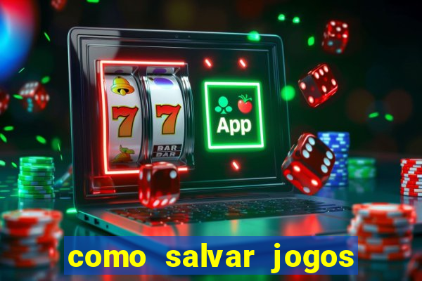 como salvar jogos na nuvem