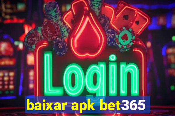 baixar apk bet365