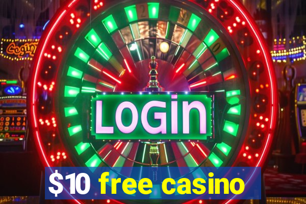 $10 free casino