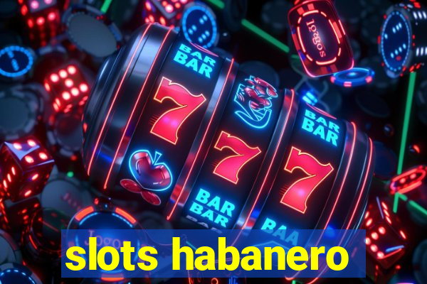 slots habanero