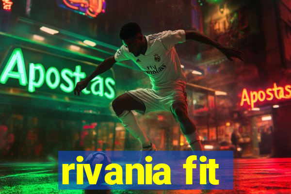 rivania fit