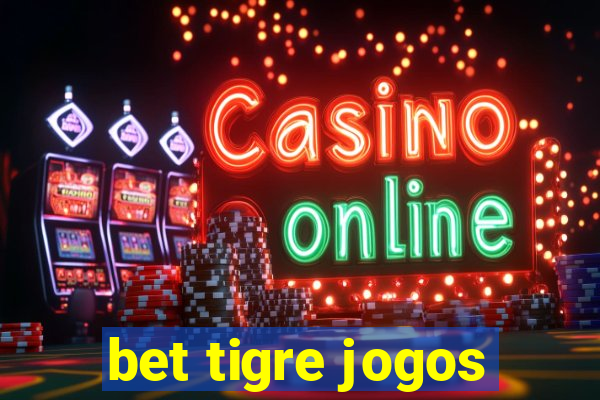 bet tigre jogos