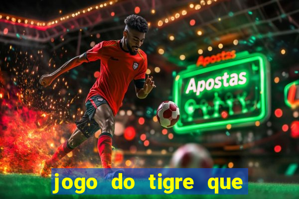 jogo do tigre que paga no cadastro