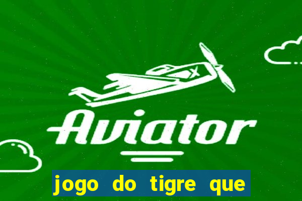 jogo do tigre que paga no cadastro