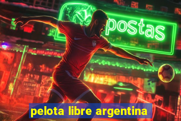 pelota libre argentina