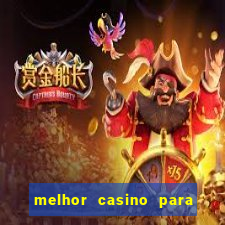 melhor casino para ganhar dinheiro