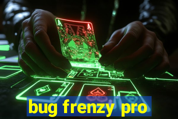 bug frenzy pro