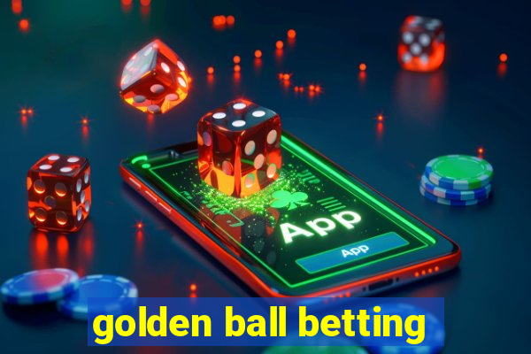 golden ball betting