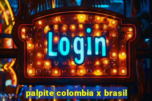 palpite colombia x brasil