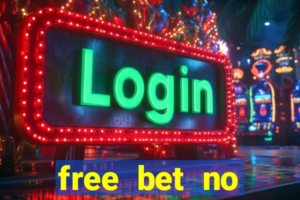 free bet no deposit offers