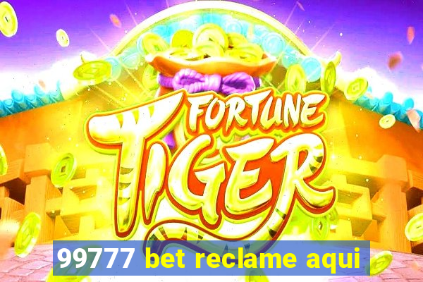 99777 bet reclame aqui