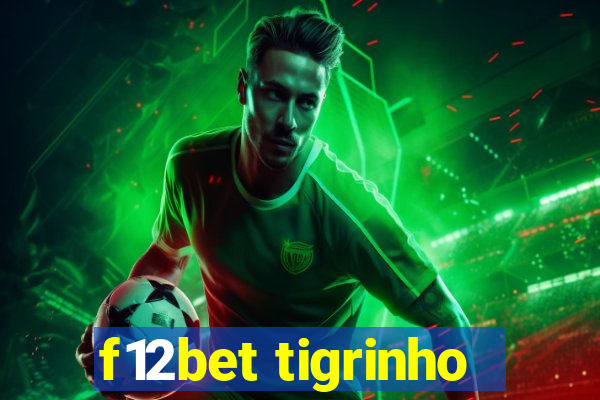 f12bet tigrinho