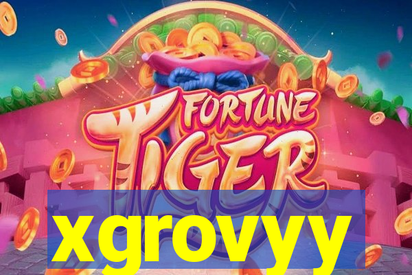 xgrovyy