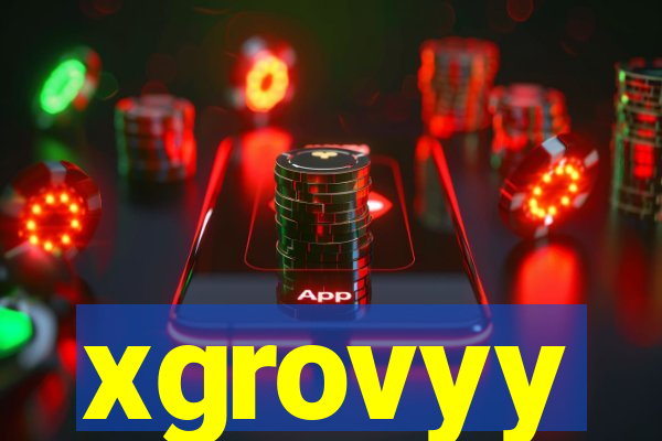 xgrovyy