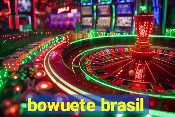 bowuete brasil