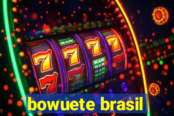 bowuete brasil