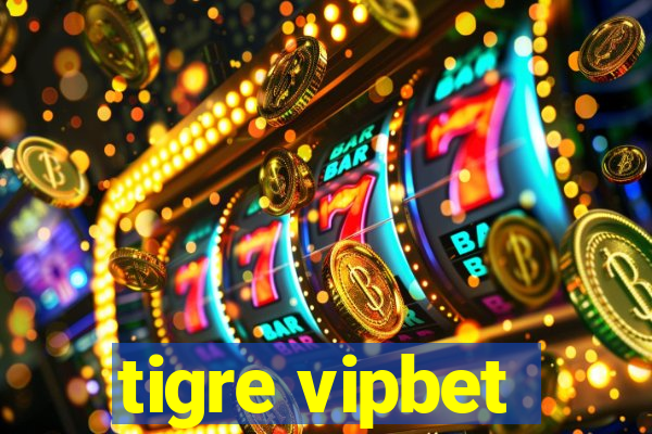 tigre vipbet