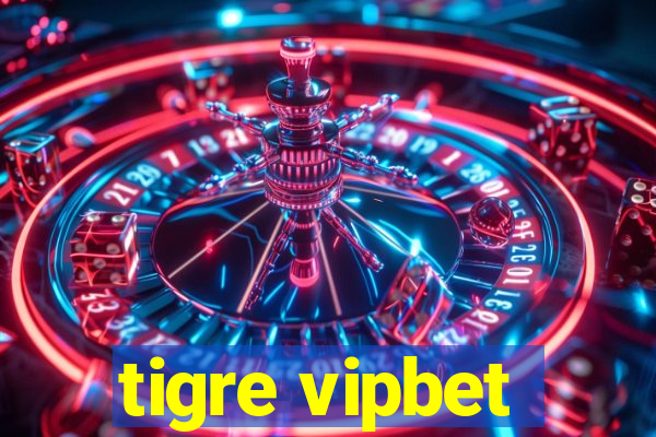 tigre vipbet