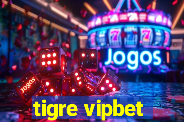 tigre vipbet