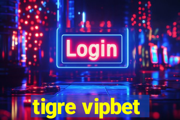 tigre vipbet