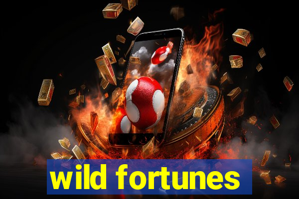 wild fortunes