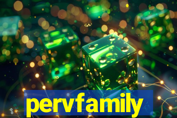 pervfamily