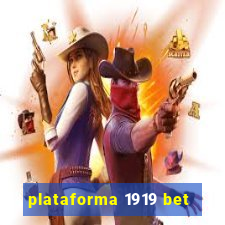 plataforma 1919 bet