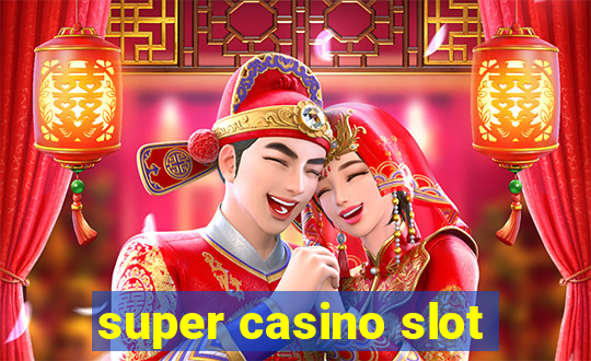 super casino slot