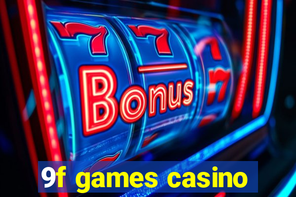 9f games casino