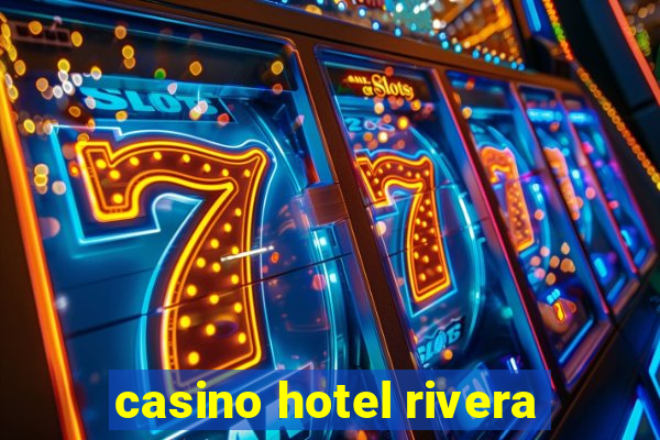 casino hotel rivera