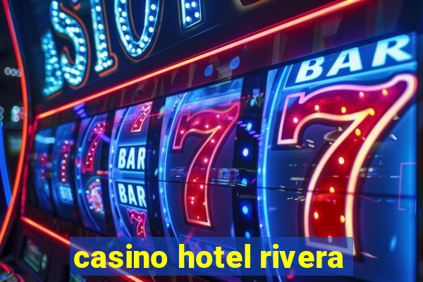 casino hotel rivera