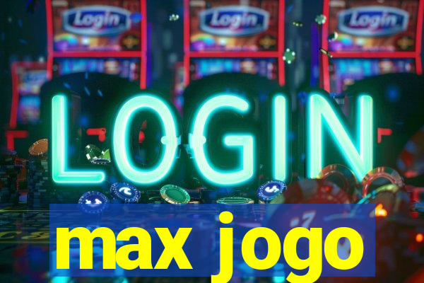 max jogo