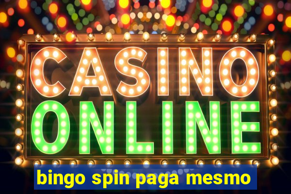 bingo spin paga mesmo