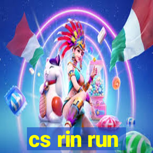 cs rin run