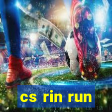 cs rin run