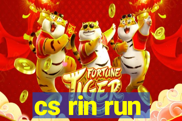 cs rin run