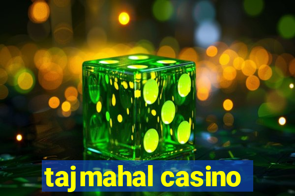 tajmahal casino