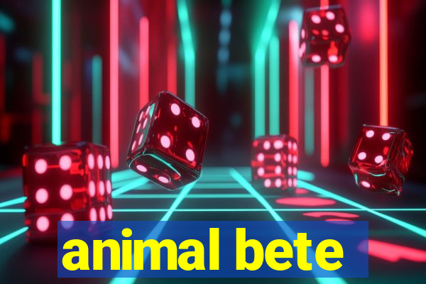 animal bete