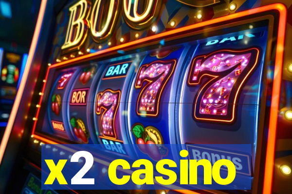 x2 casino