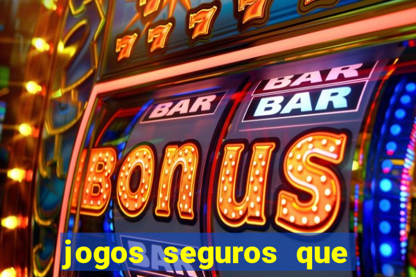 jogos seguros que d?o dinheiro