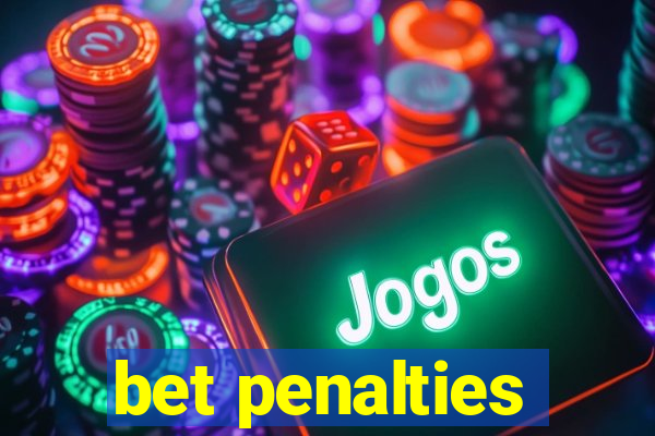 bet penalties