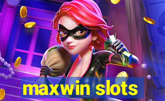 maxwin slots