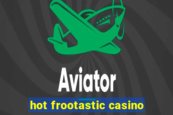 hot frootastic casino